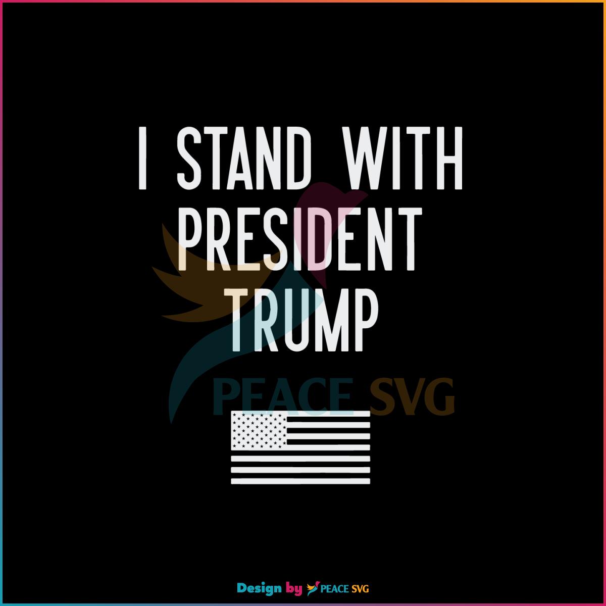 Stand With President Trump American Flag Svg Cutting Files
