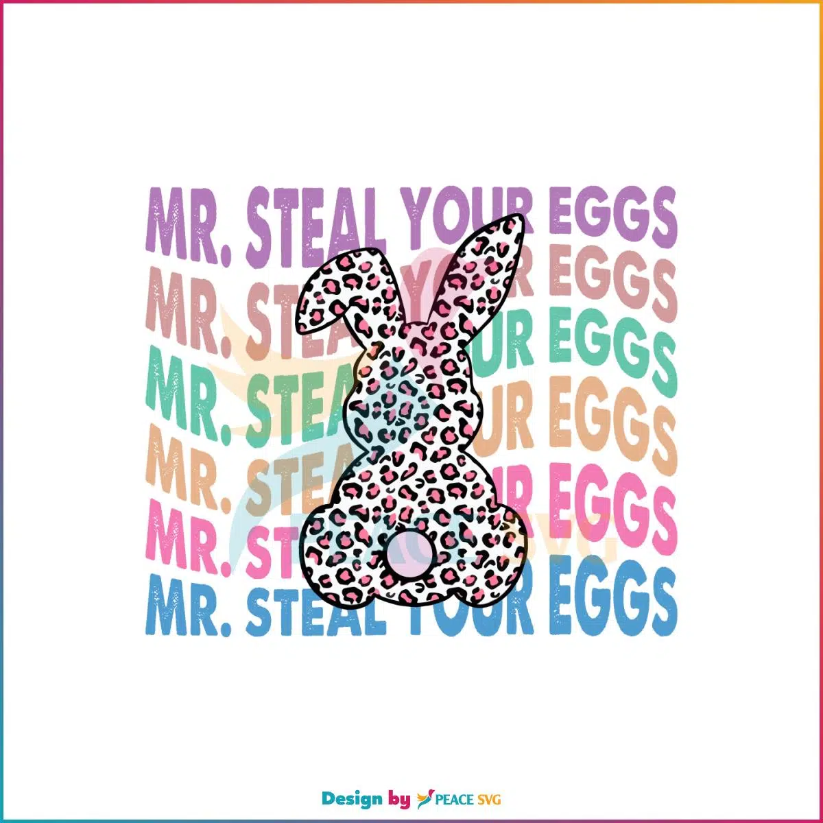 Groovy Easter Leopard Bunny Mr Steal Your Eggs SVG Cutting Files