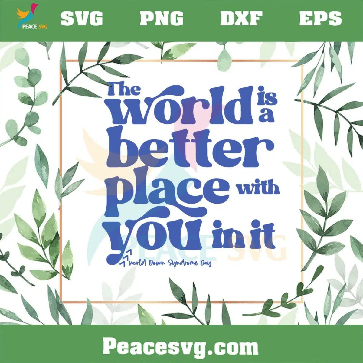 The World Is A Better Place With You In It World Down Syndrome Day Svg Cutting Files