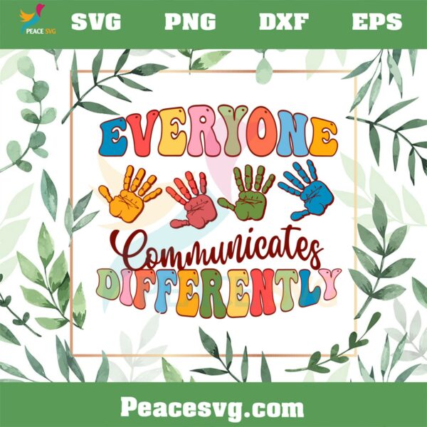 Everyone Communicates Differently Autism Awareness SVG Cutting Files