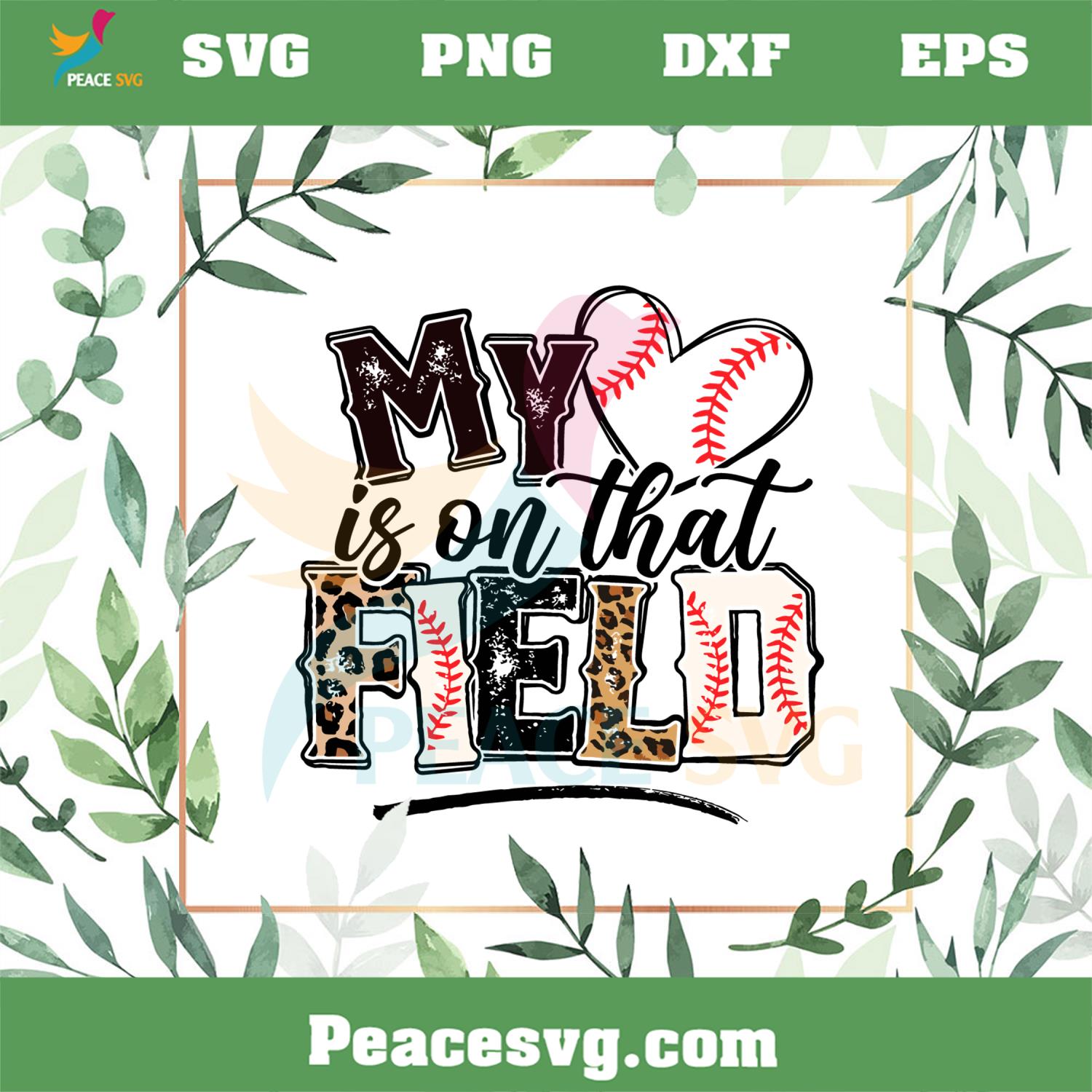 My Heart Is On That Field Baseball Mom Love Svg Cutting Files