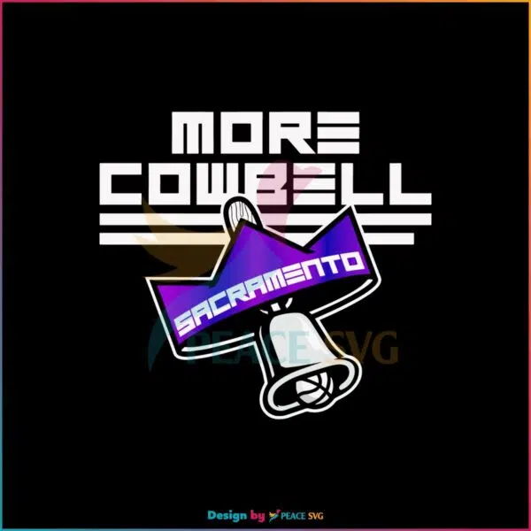 Sacramento Kings Basketball More Cowbell SVG Cutting Files