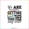 Western We Are Never Getting Back Together Like Ever SVG Cutting Files