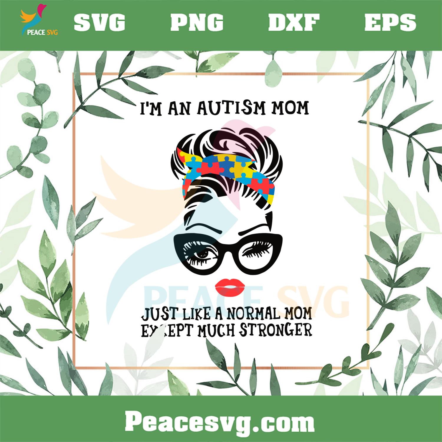 Im An Autism Mom Autism Mom Quote SVG Cutting Files