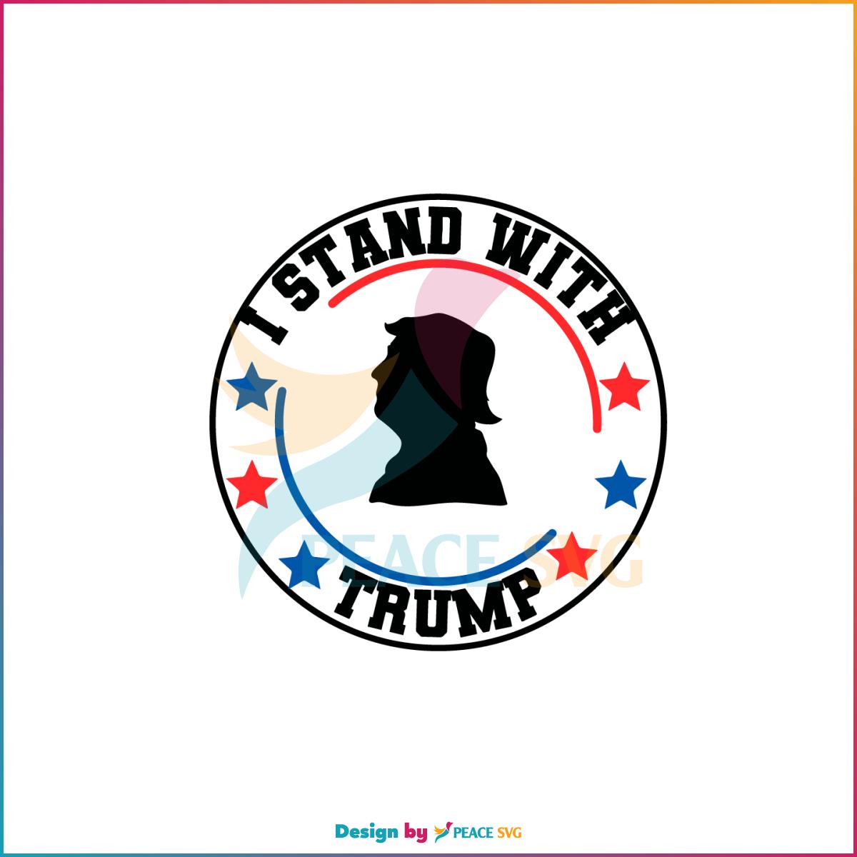 I Stand With Trump Donald Trump Lover Svg Graphic Designs Files