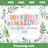 Down Right Amazing World Down Syndrome Day SVG Cutting Files