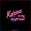 Karma Is My Boyfriend Funny Couple SVG Graphic Designs Files