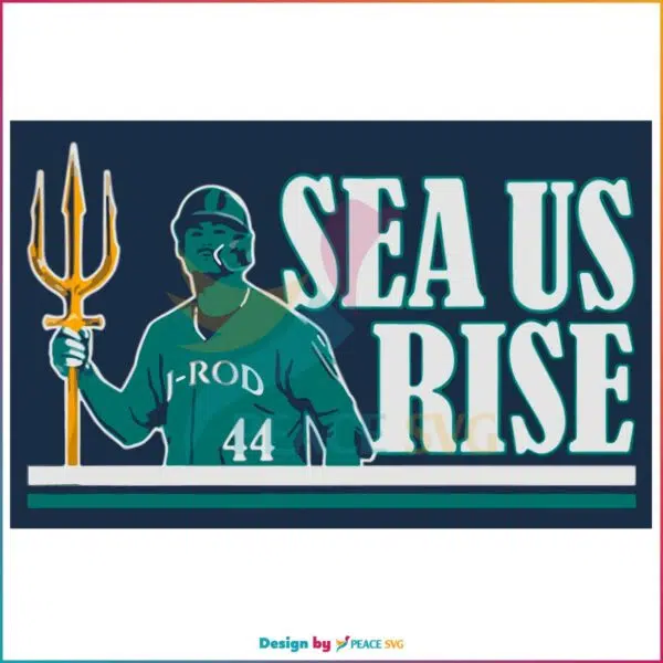 Julio Rodr?guez Sea Us Rise Svg For Cricut Sublimation Files