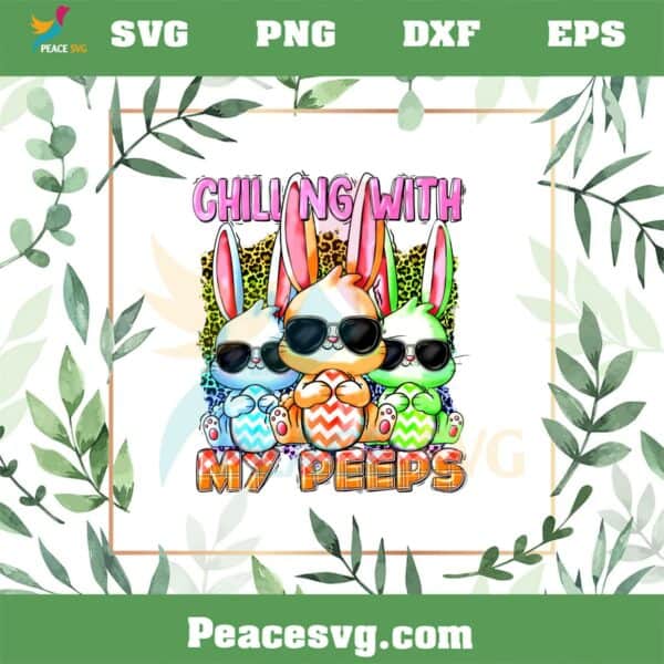 Chilling With My Peeps Easter Bunnies PNG Funny Easter Bunny Eggs PNG