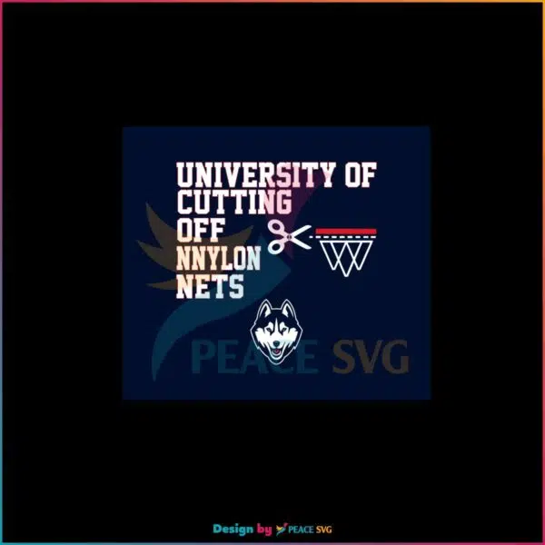 Uconn University Of Cutting Off Nylon Nets SVG Cutting Files