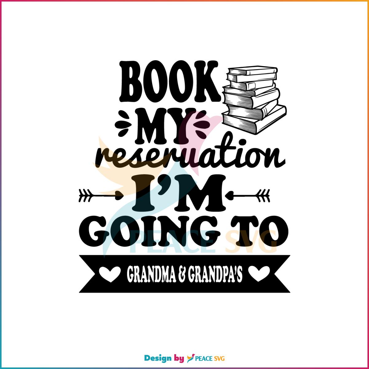 Book My Reservation I’m Going To Grandma Grandpa SVG Funny Books Lover SVG