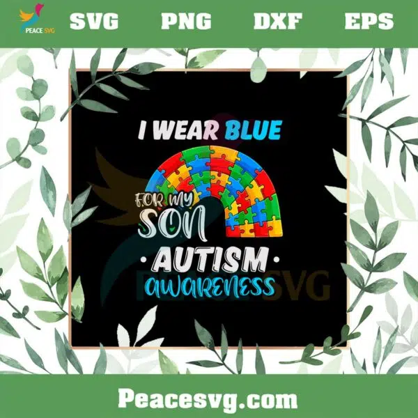I Wear blue For My Son Autism Mom SVG Graphic Designs Files
