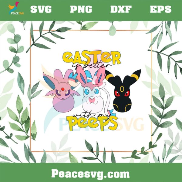 Easter Is Better With My Peeps SVG Happy Easter Pokemon Peeps SVG