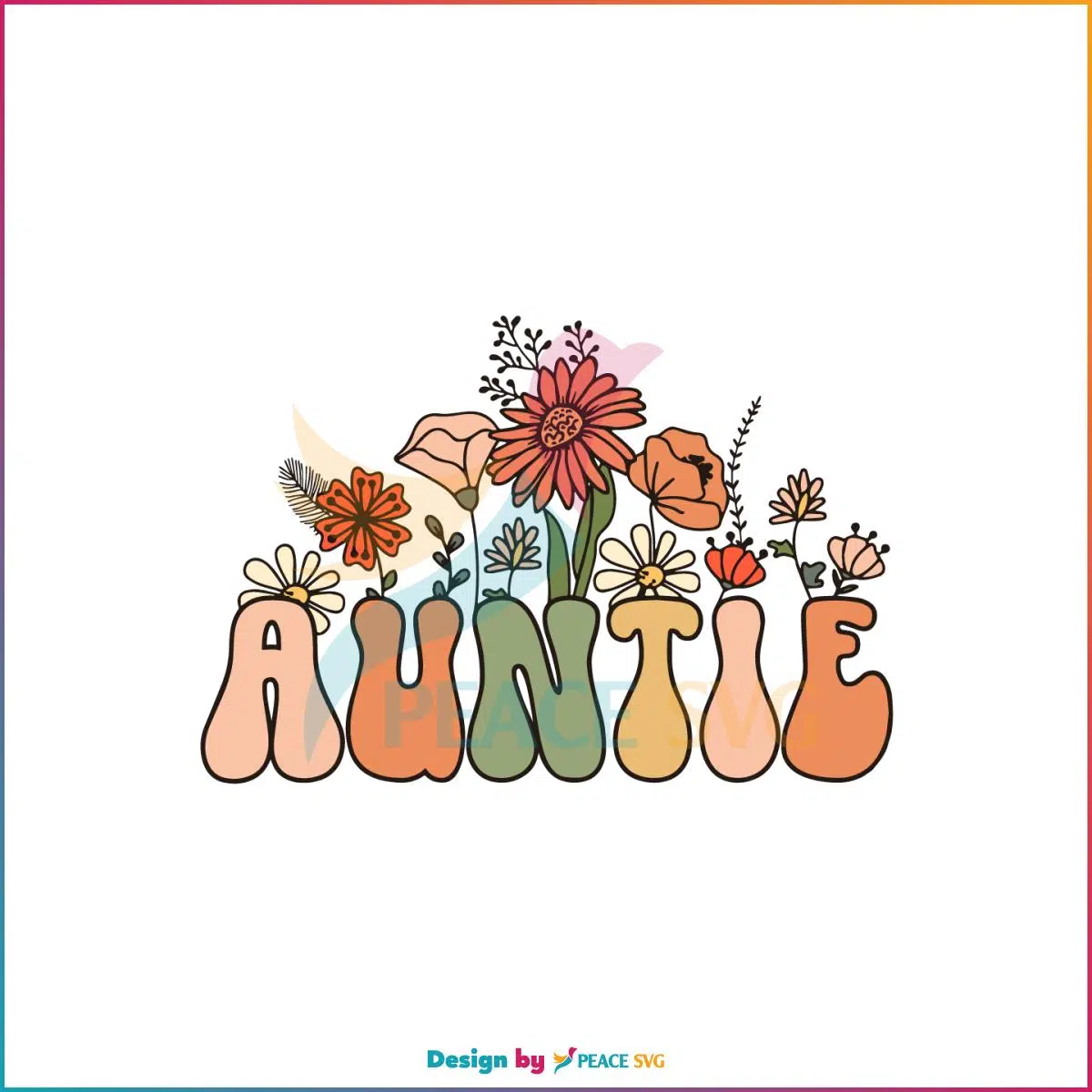Wildflowers Auntie Mothers Day Best SVG Cutting Digital Files