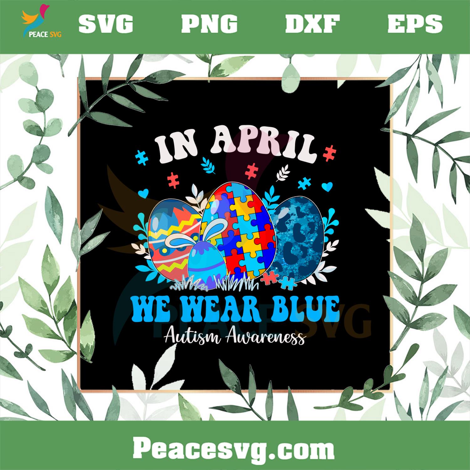 In April We Wear Blue Autism Awareness Autism Easter Egg PNG Sublimation Files