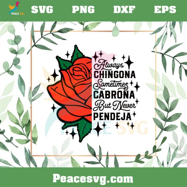 Always Chingona Sometimes Cabrona But Never Pendeja SVG Cutting Files