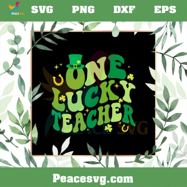 One Lucky Teacher Groovy SVG Happy St Patrick’s Day SVG