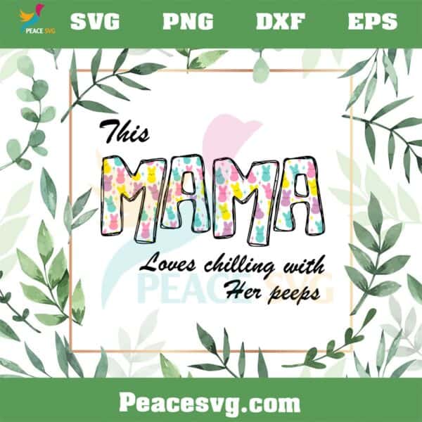 This Mama Loves Chilling With Her Peeps SVG Graphic Designs Files