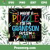 I Wear A Puzzle For My Grandson Autism Awareness SVG Cutting Files
