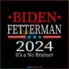 Joe Biden Fetterman 2024 It’s A Mp Brainer SVG Graphic Designs Files