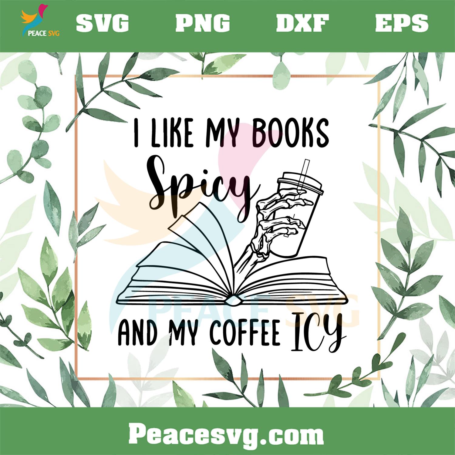 I Like My Books Spicy And My Coffee Icy SVG Funny Bookish SVG