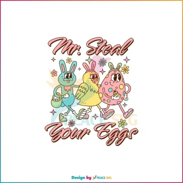 Easter Squad Mr Steal Your Eggs Svg Graphic Designs Files
