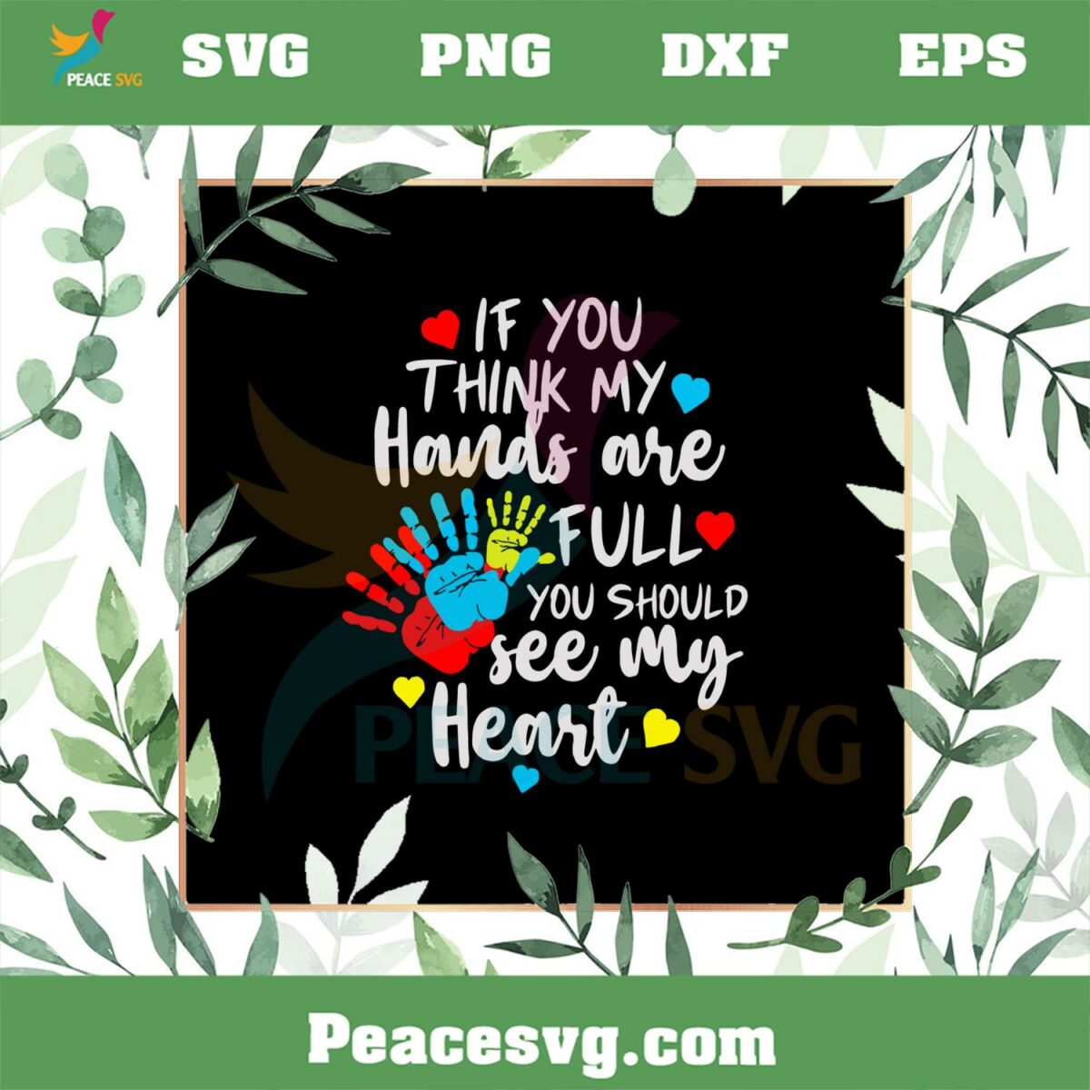 If You Think My Hands Are Full Heart Autism SVG Cutting Files