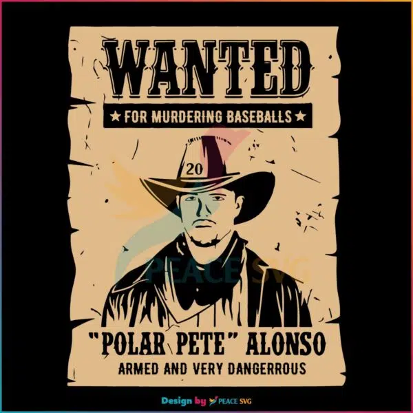 Retro Vintage Pete Alonso Wanted Poster Svg Graphic Designs Files