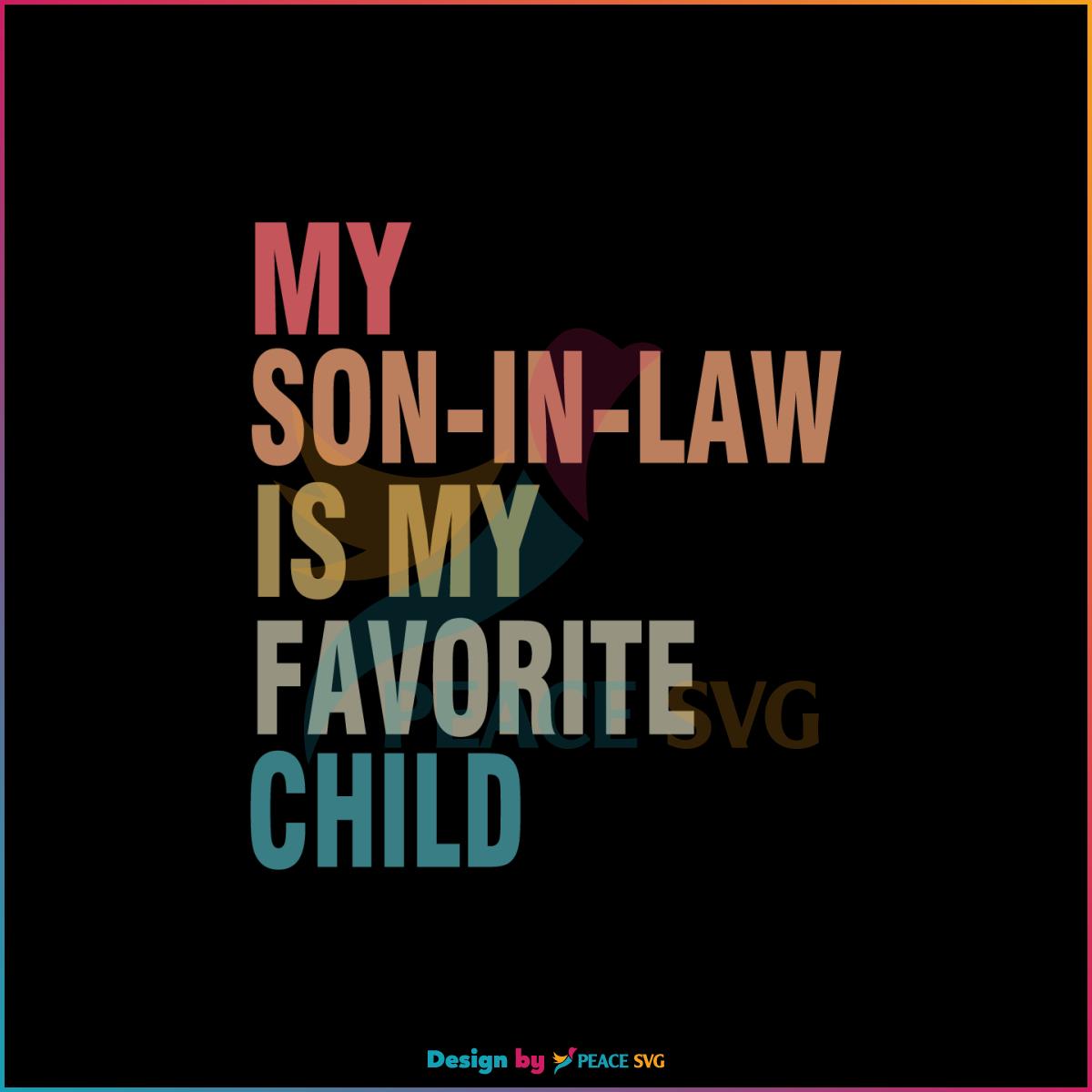 Vintage My Son In Law Is My Favorite Child SVG Mothers Day Quote SVG
