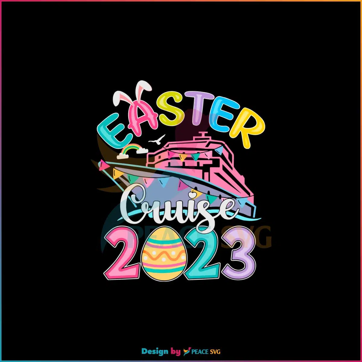 Easter Cruise 2023 Family Trip SVG Sublimation Files Silhouette