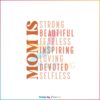 Mom Is Strong Beautiful Fearless Inspiring Loving Devoted Selfless SVG Cutting Files