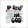 Dear Person Behind Me Be Still And Know That He God SVG Cutting Files
