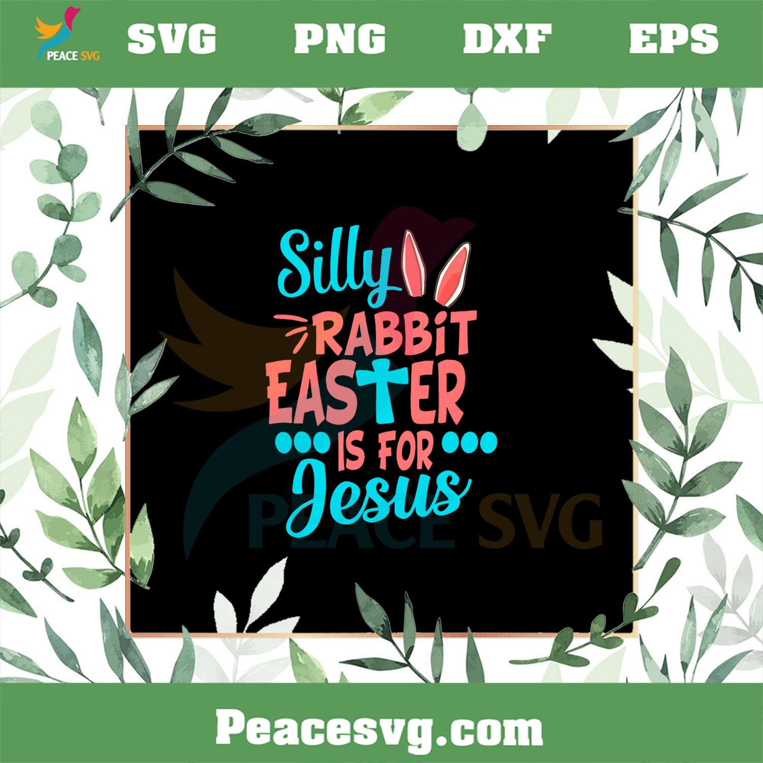 Christians Cute Silly Rabbit Easter Is For Jesus SVG Cutting Files