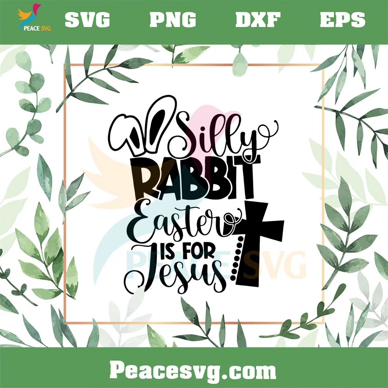Silly Rabbit Easter Is For Jesus Christian Cross SVG Cutting Files