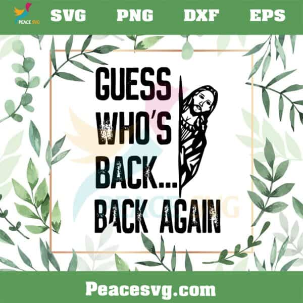 Guess Who’s Back Back Again SVG Funny Christian Easter Day SVG