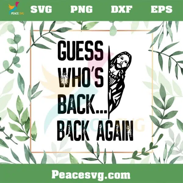 Guess Who’s Back Back Again SVG Funny Christian Easter Day SVG