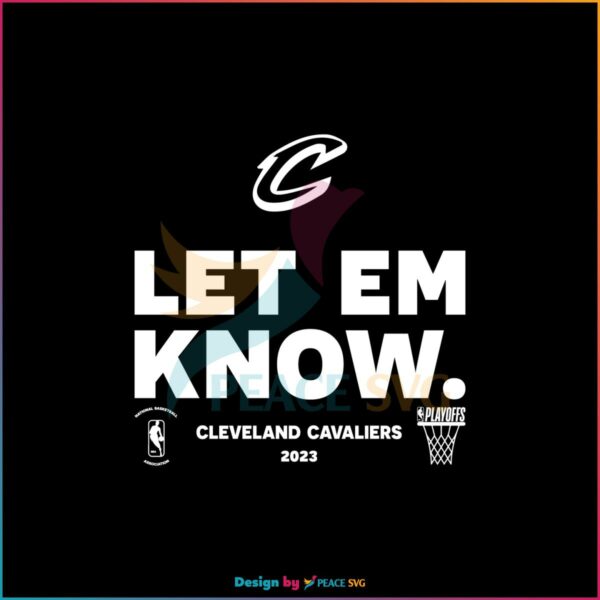 Cleveland Cavaliers Let Em Know 2023 NBA Playoffs SVG Cutting Files