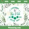 Everybody In The Pub Getting Tipsy SVG Cute St Patrick’s Day SVG