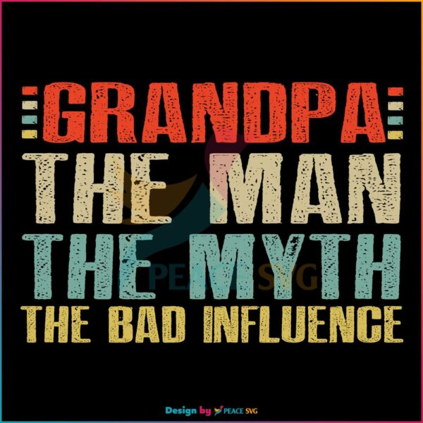 Grandpa The Man The Myth The Bad Vintage SVG, Fathers Day SVG