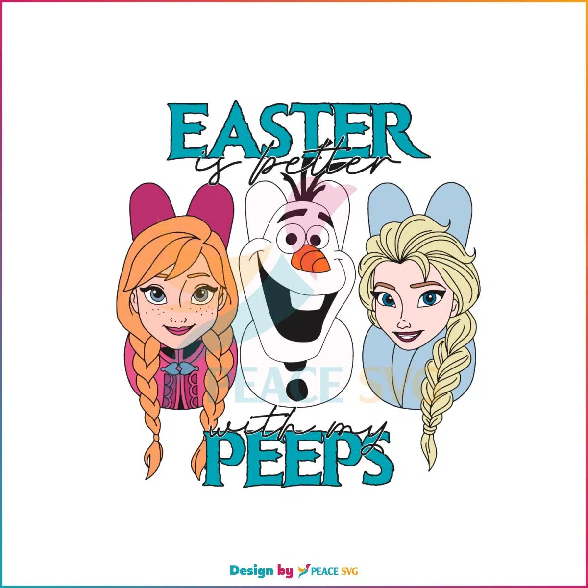 Easter Is Better With My Peeps SVG Easter Frozen Friend Easter Peeps SVG