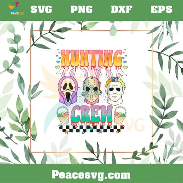 Hunting Crew Serial Killer Funny Killer Easter Day SVG Cutting Files