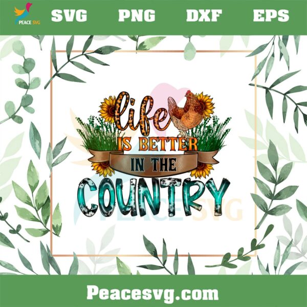 Life Is Better In The Country Farm Life PNG Sublimation Designs