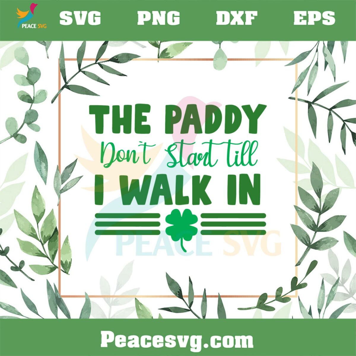 The Paddy Don’t Start Till I Walk In Shamrock SVG Cutting Files