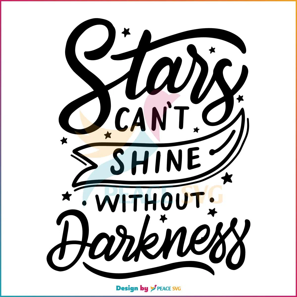 Stars Cant Shine Without Darkness Svg, Quote Svg