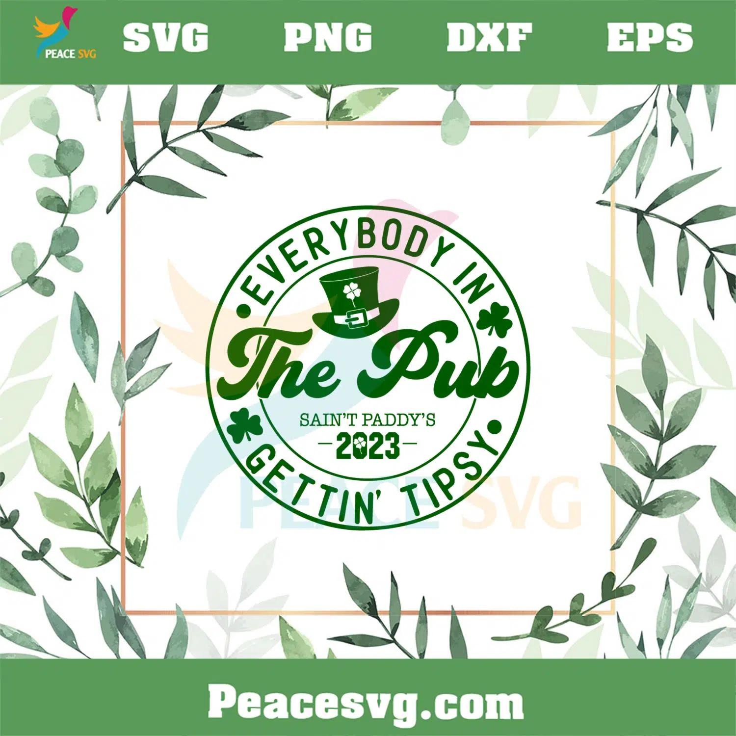 Everybody In The Pub Saint Paddys 2023 SVG Cutting Files