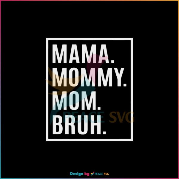 Funny Mothers Day Mama Mommy Mom Bruh Svg Cutting Files