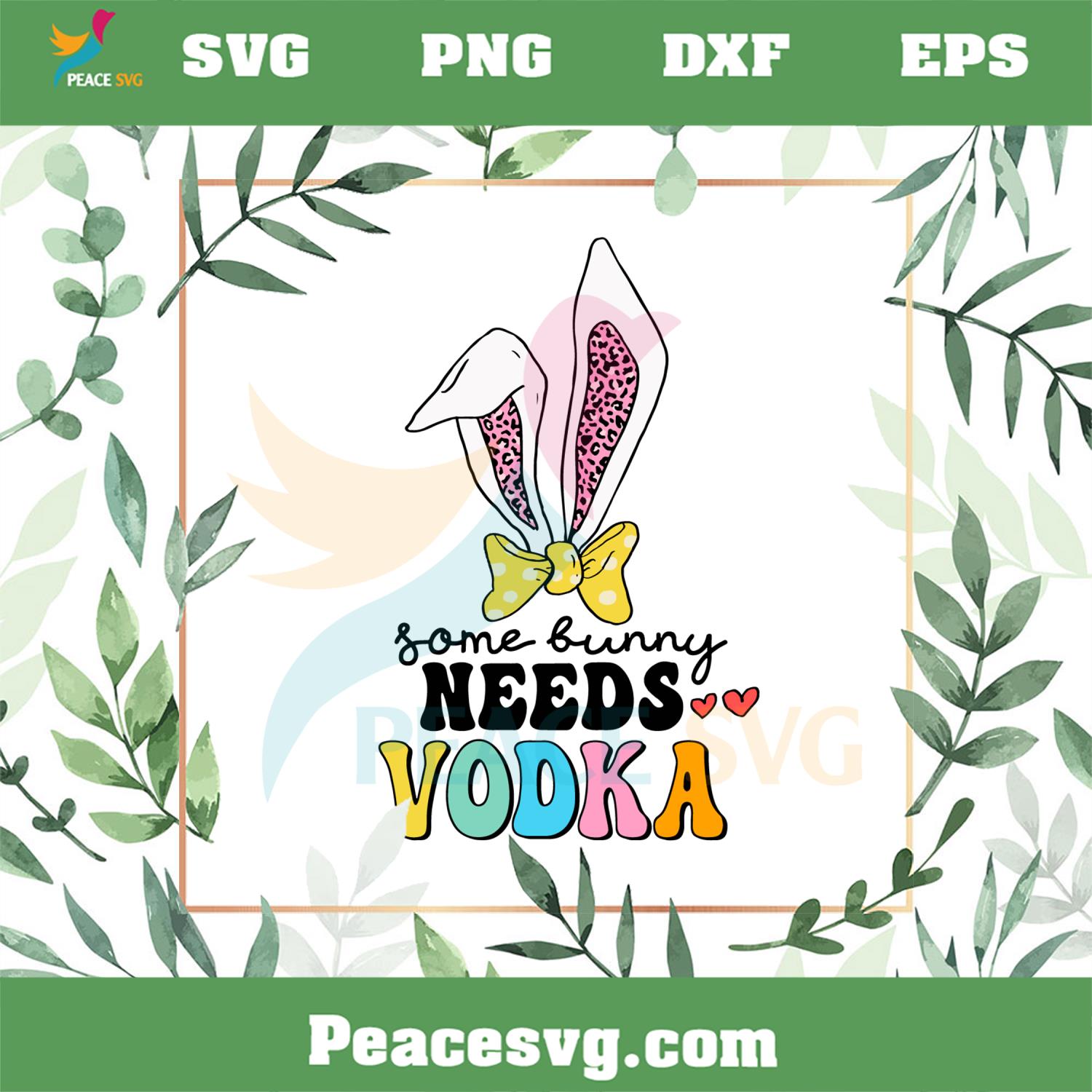 Some Bunny Needs Vodka Funny Easter Bunny SVG Cutting Files