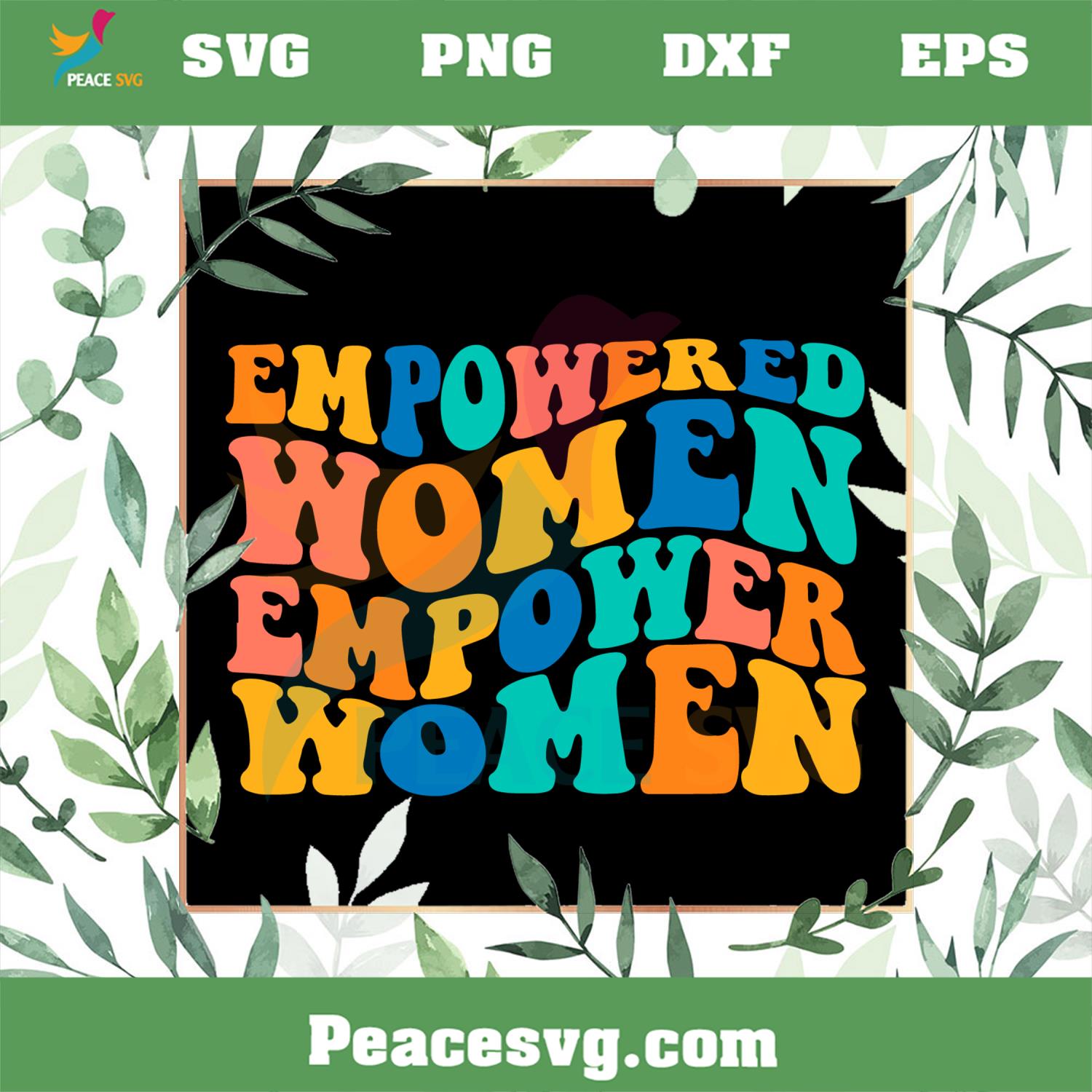 Empowered Women Empower Women SVG, Happy Mother’s Day Svg