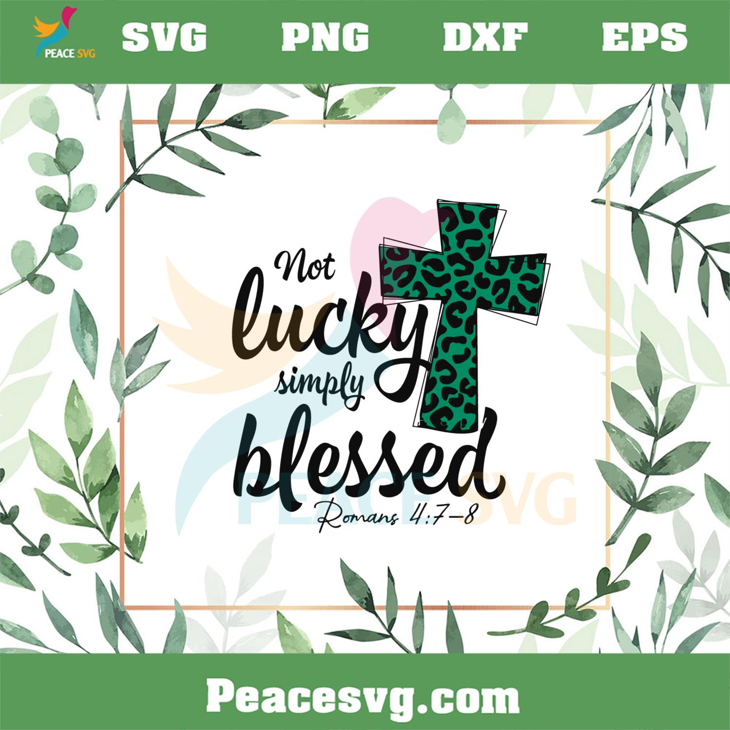 Not Lucky Simply Blessed Christian St Patricks Day Irish SVG Cutting Files