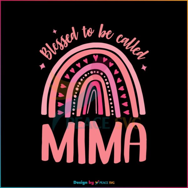 Blessed To be Called Mima Mothers Day Mima SVG Cutting Files